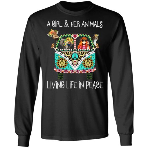 A Girl And Her Animals Living Life In Peace T-Shirts, Hoodies, Long Sleeve 17