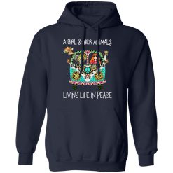 A Girl And Her Animals Living Life In Peace T-Shirts, Hoodies, Long Sleeve 45