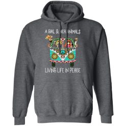 A Girl And Her Animals Living Life In Peace T-Shirts, Hoodies, Long Sleeve 47