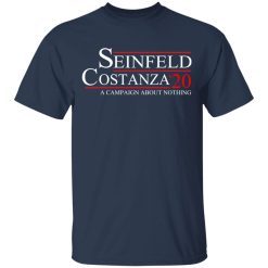 Seinfeld Costanza 2020 A Campaign About Nothing T-Shirts, Hoodies, Long Sleeve 27