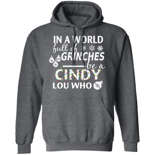 In A World Full Of Grinches Be A Cindy Lou Who Christmas T-Shirts, Hoodies, Long Sleeve 23