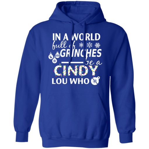 In A World Full Of Grinches Be A Cindy Lou Who Christmas T-Shirts, Hoodies, Long Sleeve 25