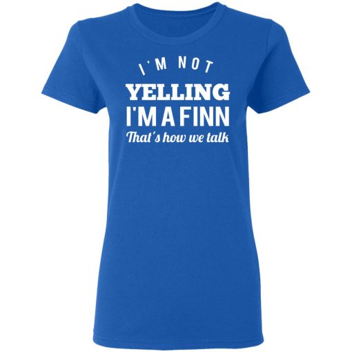 I’m Not Yelling I’m A Finn That’s How We Talk T-Shirts, Hoodies, Long Sleeve 15