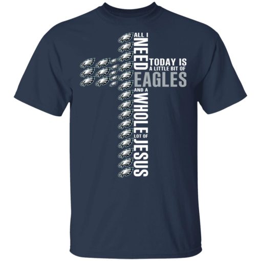 Jesus All I Need Is A Little Bit Of Philadelphia Eagles And A Whole Lot Of Jesus T-Shirts, Hoodies, Long Sleeve 5
