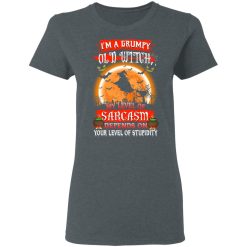 I’m A Grumpy Old Witch My Level Of Sarcasm Depends On Your Level Of Stupidity Halloween T-Shirts, Hoodies, Long Sleeve 35