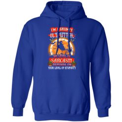 I’m A Grumpy Old Witch My Level Of Sarcasm Depends On Your Level Of Stupidity Halloween T-Shirts, Hoodies, Long Sleeve 49