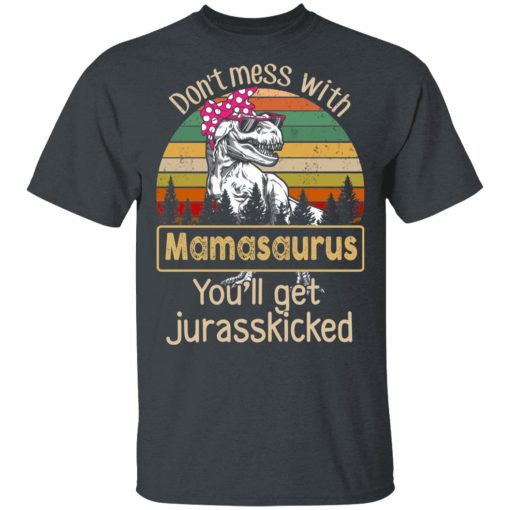 Don’t Mess With Mamasaurus You’ll Get Jurasskicked T-Shirts, Hoodies, Long Sleeve 3