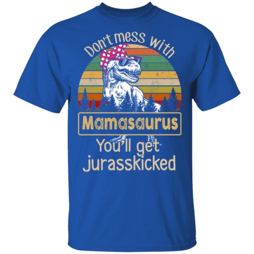 Don’t Mess With Mamasaurus You’ll Get Jurasskicked T-Shirts, Hoodies, Long Sleeve 8