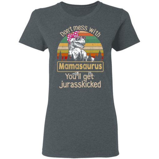 Don’t Mess With Mamasaurus You’ll Get Jurasskicked T-Shirts, Hoodies, Long Sleeve 11