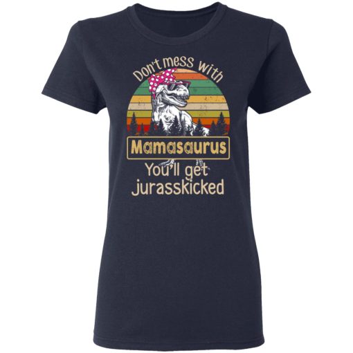 Don’t Mess With Mamasaurus You’ll Get Jurasskicked T-Shirts, Hoodies, Long Sleeve 14