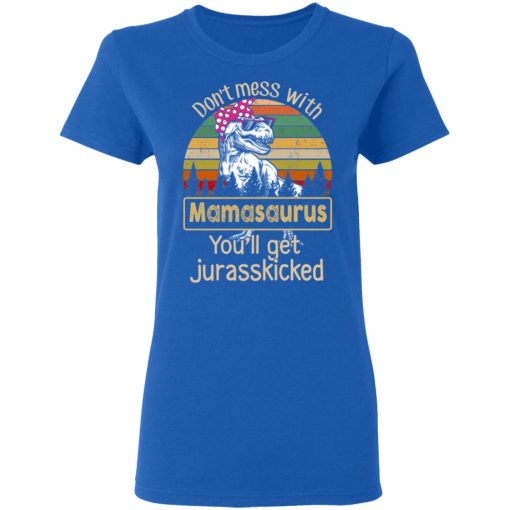 Don’t Mess With Mamasaurus You’ll Get Jurasskicked T-Shirts, Hoodies, Long Sleeve 16