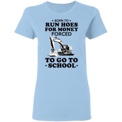 Born To Run Hoes For Money Forced To Go To School Youth T-Shirts, Hoodies, Long Sleeve 29