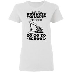 Born To Run Hoes For Money Forced To Go To School Youth T-Shirts, Hoodies, Long Sleeve 31