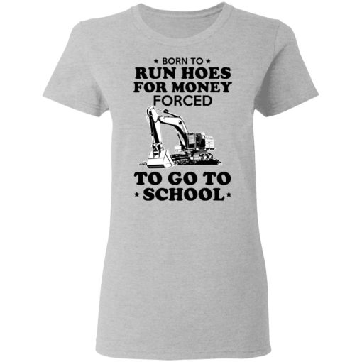 Born To Run Hoes For Money Forced To Go To School Youth T-Shirts, Hoodies, Long Sleeve 11