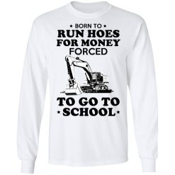 Born To Run Hoes For Money Forced To Go To School Youth T-Shirts, Hoodies, Long Sleeve 38