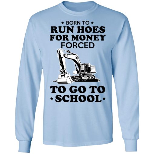 Born To Run Hoes For Money Forced To Go To School Youth T-Shirts, Hoodies, Long Sleeve 18