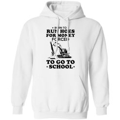 Born To Run Hoes For Money Forced To Go To School Youth T-Shirts, Hoodies, Long Sleeve 43
