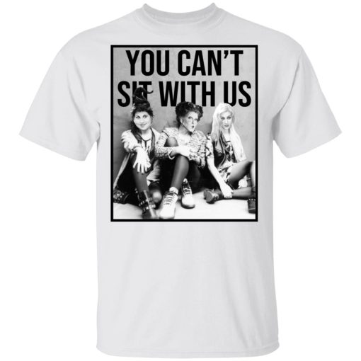 Hocus Pocus You Can't Sit With Us T-Shirts, Hoodies, Long Sleeve 3