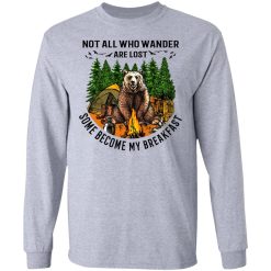 Not All Who Wander Are Lost Some Became By Breakfast T-Shirts, Hoodies, Long Sleeve 36