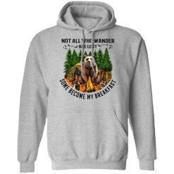 Not All Who Wander Are Lost Some Became By Breakfast T-Shirts, Hoodies, Long Sleeve 41