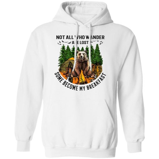 Not All Who Wander Are Lost Some Became By Breakfast T-Shirts, Hoodies, Long Sleeve 21
