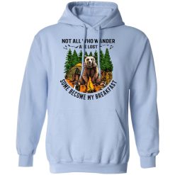 Not All Who Wander Are Lost Some Became By Breakfast T-Shirts, Hoodies, Long Sleeve 46
