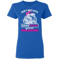 Don’t Mess With Nanasaurus You’ll Get Jurasskicked T-Shirts, Hoodies, Long Sleeve 39