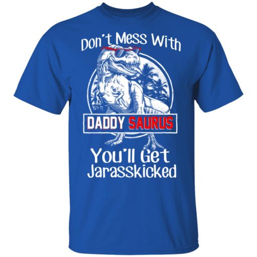 Don’t Mess With Daddy Saurus You’ll Get Jurasskicked T-Shirts, Hoodies, Long Sleeve 7