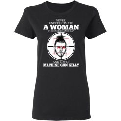 A Woman Who Understands Rap And Loves Machine Gun Kelly T-Shirts, Hoodies, Long Sleeve 33