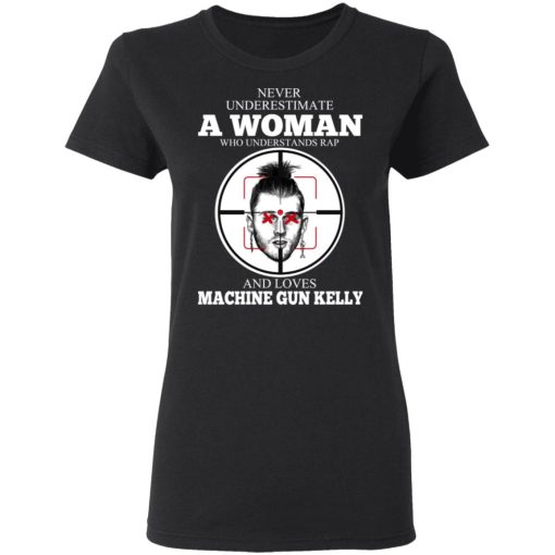 A Woman Who Understands Rap And Loves Machine Gun Kelly T-Shirts, Hoodies, Long Sleeve 9