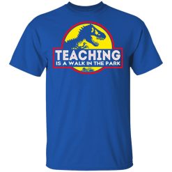 Teaching Is A Walk In The Park T-Shirts, Hoodies, Long Sleeve 31