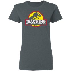 Teaching Is A Walk In The Park T-Shirts, Hoodies, Long Sleeve 35