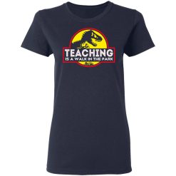 Teaching Is A Walk In The Park T-Shirts, Hoodies, Long Sleeve 37
