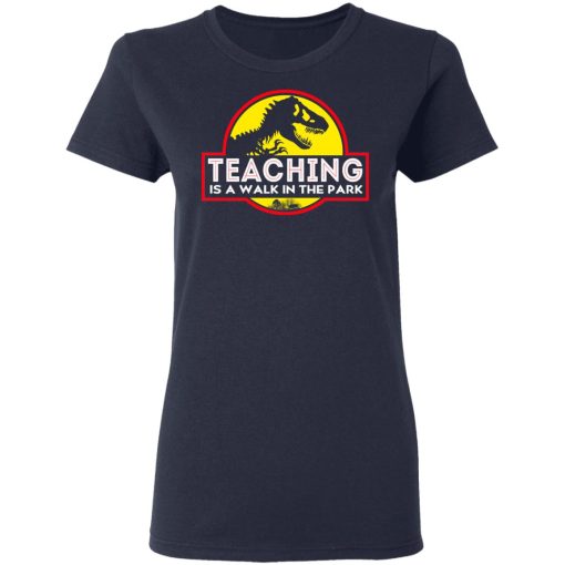Teaching Is A Walk In The Park T-Shirts, Hoodies, Long Sleeve 13