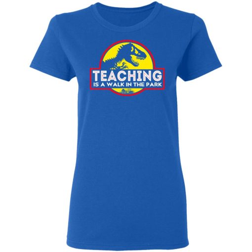 Teaching Is A Walk In The Park T-Shirts, Hoodies, Long Sleeve 15