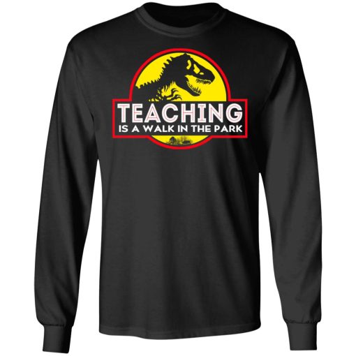 Teaching Is A Walk In The Park T-Shirts, Hoodies, Long Sleeve 17