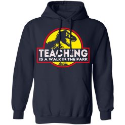 Teaching Is A Walk In The Park T-Shirts, Hoodies, Long Sleeve 45