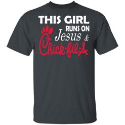 This Girl Runs On Jesus & Chick-fil-A T-Shirts, Hoodies, Long Sleeve 27