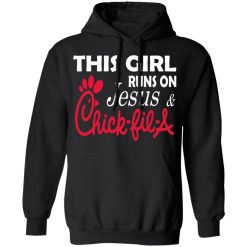 This Girl Runs On Jesus & Chick-fil-A T-Shirts, Hoodies, Long Sleeve 43