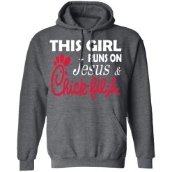 This Girl Runs On Jesus & Chick-fil-A T-Shirts, Hoodies, Long Sleeve 47