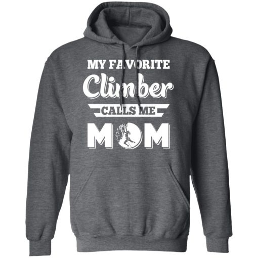 My Favorite Climber Calls Me Mom Climbing T-Shirts, Hoodies, Long Sleeve 23