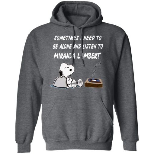 Snoopy Sometimes I Need To Be Alone And Listen To Miranda Lambert T-Shirts, Hoodies, Long Sleeve 23