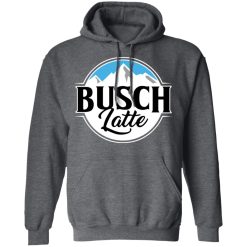 Busch Light Busch Latte T-Shirts, Hoodies, Long Sleeve 47