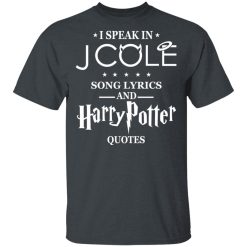 I Speak In J Cole Song Lyrics And Harry Potter Quotes T-Shirts, Hoodies, Long Sleeve 27