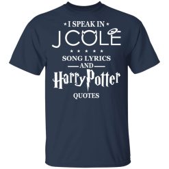 I Speak In J Cole Song Lyrics And Harry Potter Quotes T-Shirts, Hoodies, Long Sleeve 29