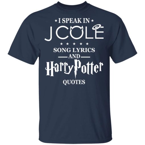I Speak In J Cole Song Lyrics And Harry Potter Quotes T-Shirts, Hoodies, Long Sleeve 5