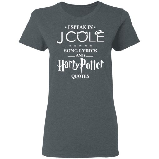 I Speak In J Cole Song Lyrics And Harry Potter Quotes T-Shirts, Hoodies, Long Sleeve 11
