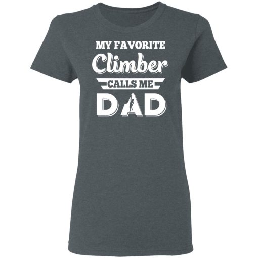 My Favorite Climber Calls Me Dad Climbing T-Shirts, Hoodies, Long Sleeve 12