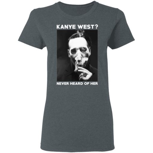 Marilyn Manson Kanye West Never Heard Of Her – Party Monster T-Shirts, Hoodies, Long Sleeve 12