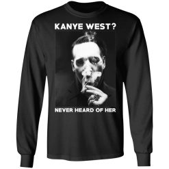 Marilyn Manson Kanye West Never Heard Of Her – Party Monster T-Shirts, Hoodies, Long Sleeve 41